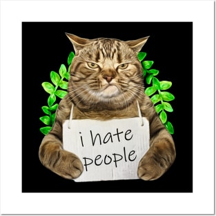 Funny Cat i hate people funny Posters and Art